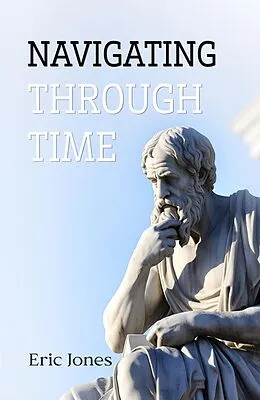 E-Book (epub) Navigating Through Time von Eric Jones