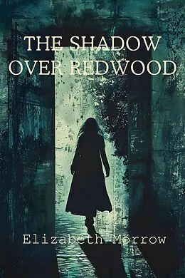 E-Book (epub) The Shadow Over Redwood von Elizabeth Morrow