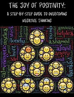 E-Book (epub) The Joy of Positivity: A Step-by-Step Guide to Overcoming Negative Thinking von People With Books