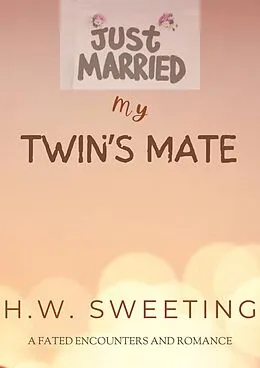 E-Book (epub) Just Married my Twin's Mate von H. W. Sweeting