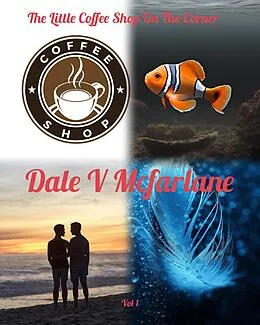 E-Book (epub) Little Coffee Shop On The Corner- Vol 1 von Dale v Mcfarlane