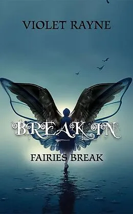E-Book (epub) Break In (Fairies Break, #1) von Violet Rayne