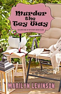 E-Book (epub) Murder the Tey Way (Golden Age of Mystery Bookclub, #2) von Marilyn Levinson