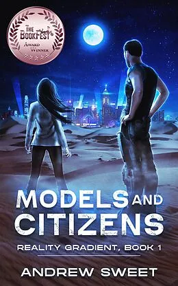 E-Book (epub) Models and Citizens (Reality Gradient, #1) von Andrew Sweet