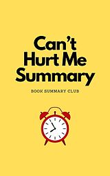 E-Book (epub) Can't Hurt Me Summary von Book Summary Club