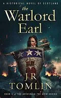 E-Book (epub) The Warlord Earl (Archibald the Grim Series, #5) von J. R. Tomlin