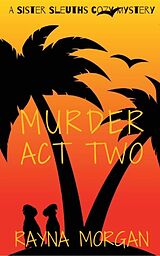 eBook (epub) Murder Act Two (A Sister Sleuths Mystery, #2) de Rayna Morgan