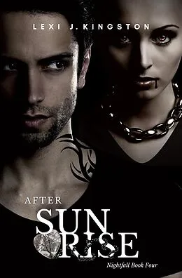 E-Book (epub) After Sunrise (Nightfall Book Four) von Lexi J. Kingston, Lexi Kingston