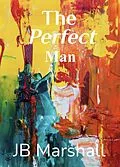 E-Book (epub) The Perfect Man von Jb Marshall