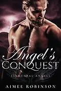 E-Book (epub) Angel's Conquest (Elemental Angels, #6) von Aimee Robinson