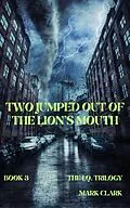 E-Book (epub) Two Jumped Out of the Lion's Mouth (The I.Q. Trilogy, #3) von Mark Clark