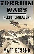 E-Book (epub) Rukpli Onslaught (Trebium Wars, #6) von Matt Edsand