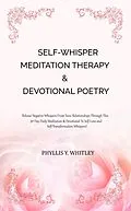 E-Book (epub) Self-Whisper Meditation Therapy & Devotional Poetry von Phyllis Y. Whitley