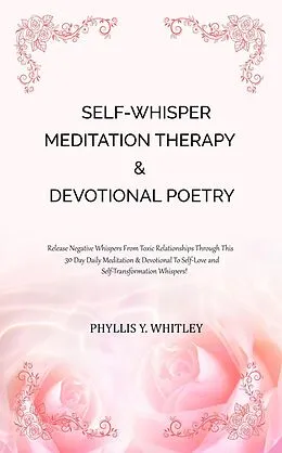 E-Book (epub) Self-Whisper Meditation Therapy & Devotional Poetry von Phyllis Y. Whitley
