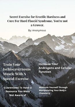 eBook (epub) You're not a Grower. Secret Exercise for Erectile Hardness and Cure For Hard Flaccid Syndrome. de Anonymous