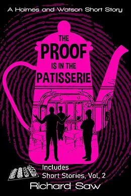 E-Book (epub) The Proof is in the Patisserie (Holmes & Watson, #13) von Richard Saw