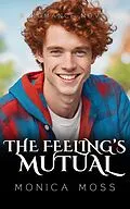 E-Book (epub) The Feeling's Mutual (The Chance Encounters Series, #37) von Monica Moss