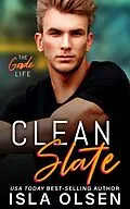 E-Book (epub) Clean Slate (The Goode Life, #1) von Isla Olsen