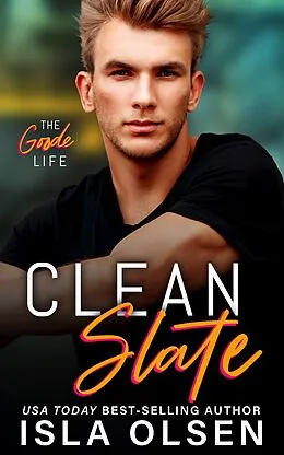 E-Book (epub) Clean Slate (The Goode Life, #1) von Isla Olsen