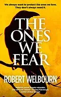 E-Book (epub) The Ones We Fear von Robert Welbourn