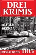 E-Book (epub) Drei Krimis Spezialband 1105 von Alfred Bekker