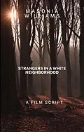 E-Book (epub) Strangers in a white Neighborhood (The Neighborhood Watches, #1) von Masonia Williams