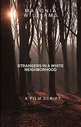 E-Book (epub) Strangers in a white Neighborhood (The Neighborhood Watches, #1) von Masonia Williams