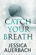 E-Book (epub) Catch Your Breath von Jessica Auerbach