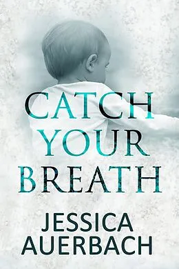 E-Book (epub) Catch Your Breath von Jessica Auerbach