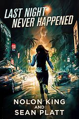 eBook (epub) Last Night Never Happened de Sean Platt, Nolon King