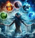 E-Book (epub) Alchemy of the Oven: Earth, Air, Fire, Water, Spirit von Emilee Avink