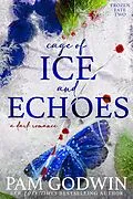E-Book (epub) Cage of Ice and Echoes (Frozen Fate, #2) von Pam Godwin