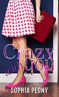 E-Book (epub) Crazy with You (Famous, #2) von Sophia Peony