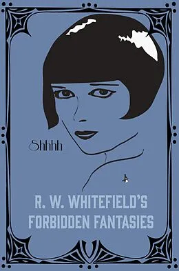 E-Book (epub) R.W. Whitefield's Forbidden Fantasies von R. W. Whitefield