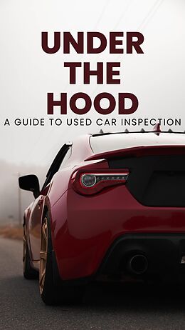 eBook (epub) Under the Hood: A Guide to Used Car Inspection de Kyriakos Apostolidis