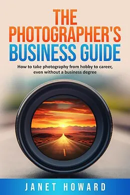E-Book (epub) The Photographer's Business Guide von Janet Howard