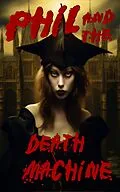 E-Book (epub) Phil and the Death Machine (Marshal College, #1) von Dominic Green