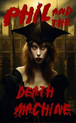 E-Book (epub) Phil and the Death Machine (Marshal College, #1) von Dominic Green