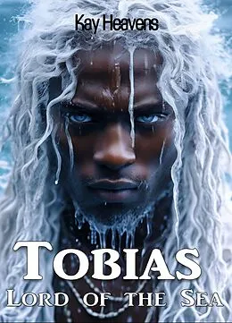 E-Book (epub) Tobias Lord of the Sea von K. Heavens