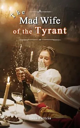E-Book (epub) The Mad Wife of the Tyrant von Ilana Patrícia