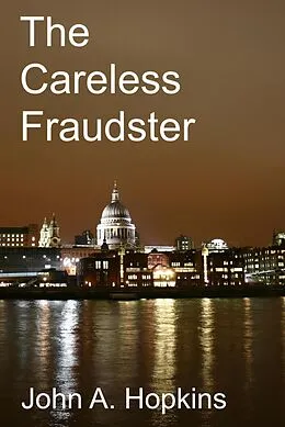 E-Book (epub) The Careless Fraudster von John A. Hopkins
