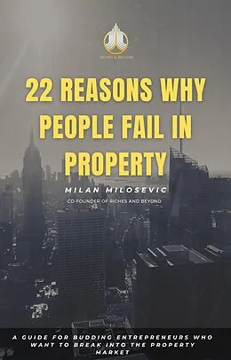 E-Book (epub) 22 Reasons Why People Fail in Property von Milan Milosevic