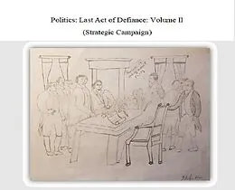 E-Book (epub) Politics: Last Act of Defiance (Volume II) von Scott