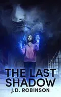E-Book (epub) The Last Shadow von J. D. Robinson