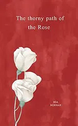 E-Book (epub) The Thorny Path of the Rose von Mia Mornar