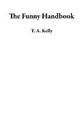 E-Book (epub) The Funny Handbook von T. A. Kelly