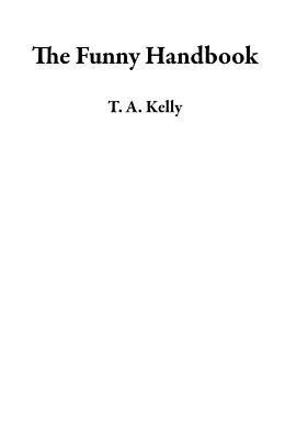 E-Book (epub) The Funny Handbook von T. A. Kelly