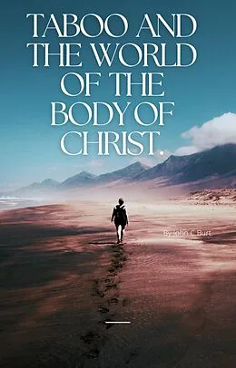 E-Book (epub) Taboo and The World of The Body of Christ. von John C Burt