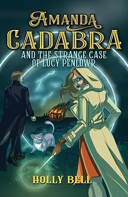 E-Book (epub) Amanda Cadabra and The Strange Case of Lucy Penlowr (The Amanda Cadabra Cozy Paranormal Mysteries, #6) von Holly Bell