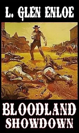 E-Book (epub) Bloodland Showdown von L. Glen Enloe